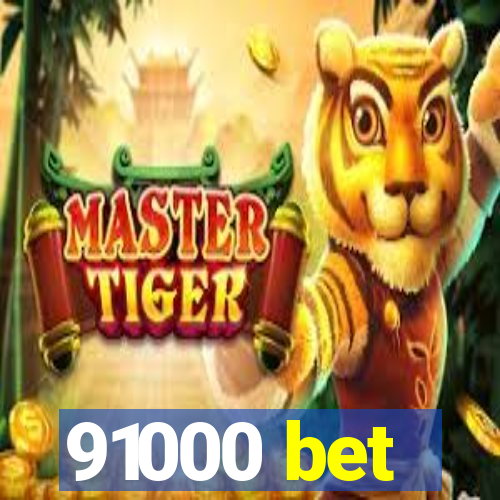 91000 bet